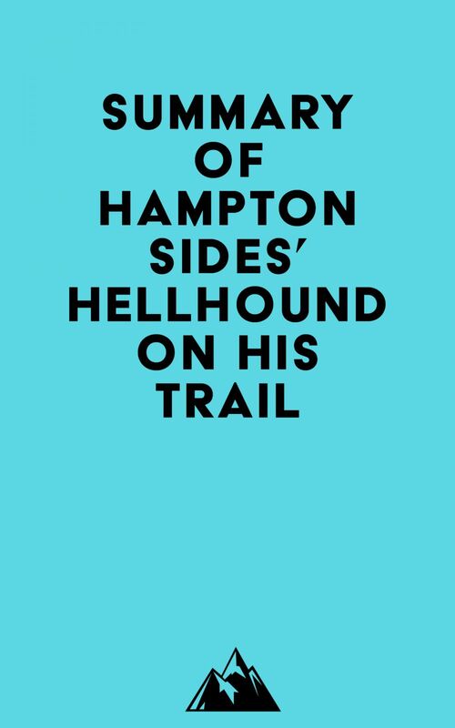 Summary of Hampton Sides' Hellhound On His Trail