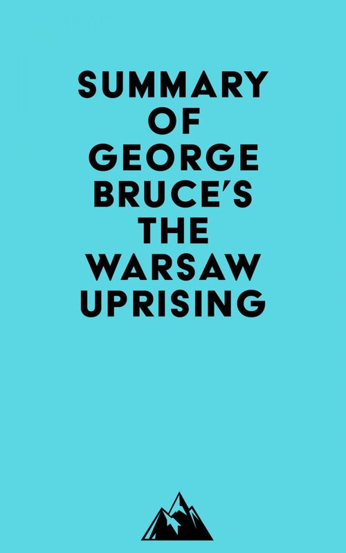 Summary of George Bruce's The Warsaw Uprising