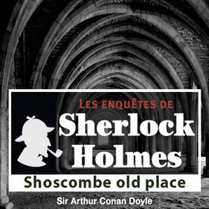 Shoscombes Old Place, une enquête de Sherlock Holmes