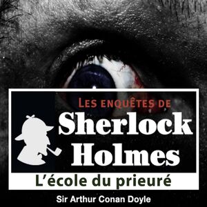 L'École du Prieuré, une enquête de Sherlock Holmes