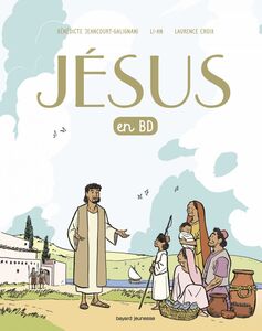 Jésus en BD, le récit d'une bonne nouvelle Un évangile pour les enfants