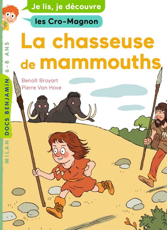 La chasseuse de mammouth Je lis, je découvre les Cro-Magnon