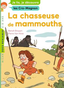 La chasseuse de mammouth Je lis, je découvre les Cro-Magnon