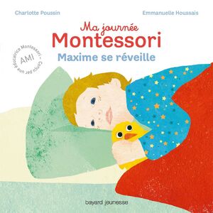 Ma journée Montessori, Tome 01 Maxime se réveille