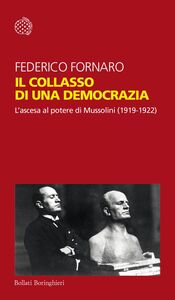 Il collasso di una democrazia L’ascesa al potere di Mussolini (1919-1922)