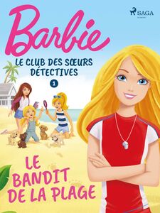 Barbie - Le Club des sœurs détectives 1 - Le Bandit de la plage