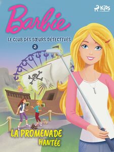 Barbie - Le Club des sœurs détectives 2 - La Promenade hantée