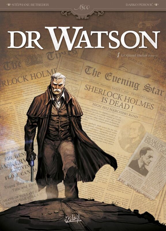 Dr Watson T01 Le Grand Hiatus partie 1