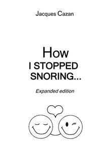 How I Stopped Snoring Expanded edition