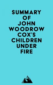 Summary of John Woodrow Cox's Children Under Fire