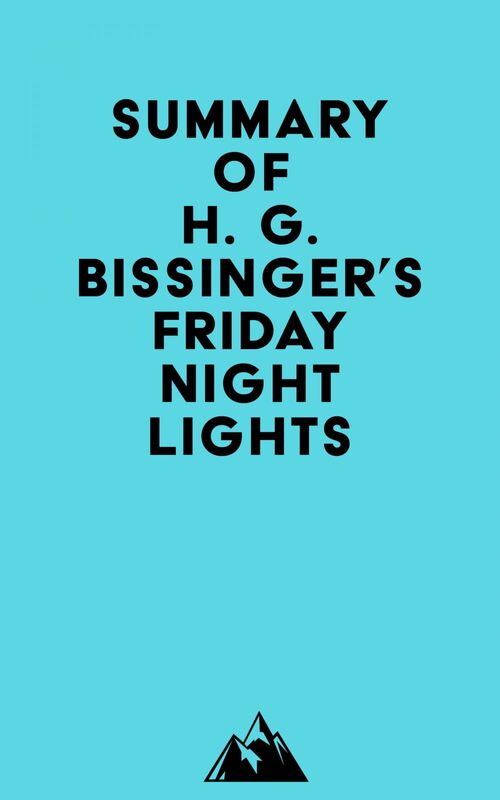 Summary of H. G. Bissinger's Friday Night Lights