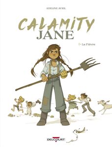 Calamity Jane T01 La Fièvre