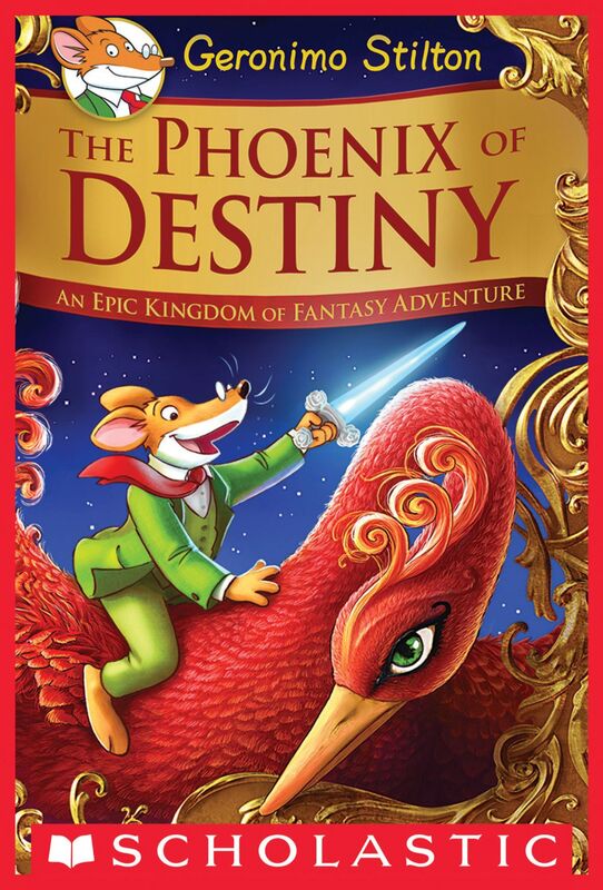 The Phoenix of Destiny (Geronimo Stilton and the Kingdom of Fantasy: Special Edition) An Epic Kingdom of Fantasy Adventure