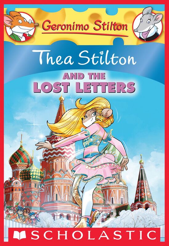 Thea Stilton and the Lost Letters (Thea Stilton #21) A Geronimo Stilton Adventure