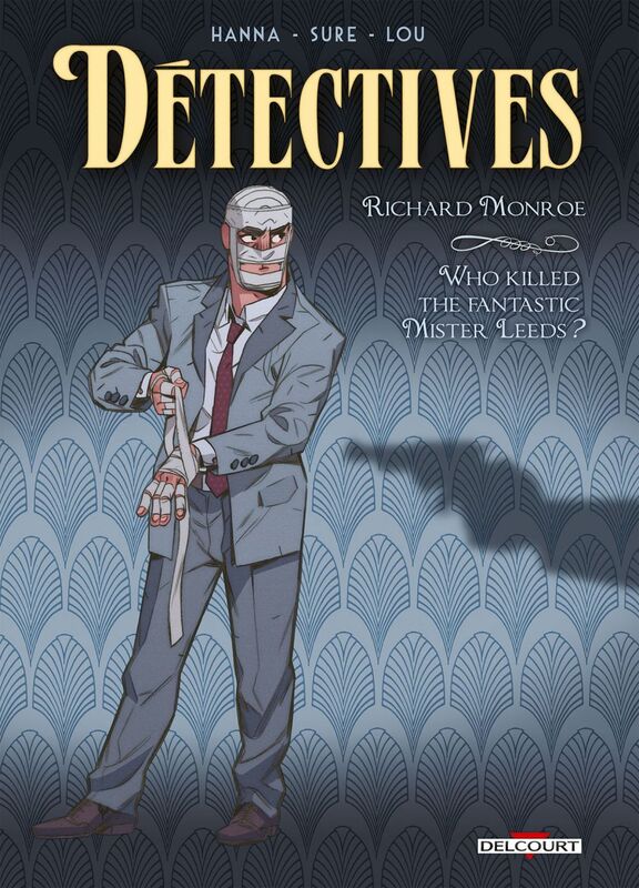 Détectives T02 Richard Monroe - Who killed the fantastic Mister Leeds ?