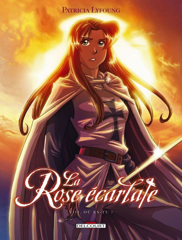 La Rose Ecarlate T08 Où es-tu ?