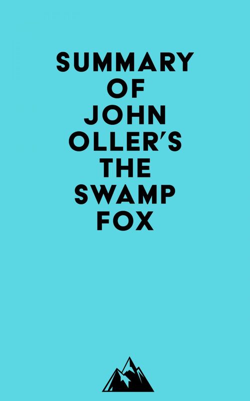 Summary of John Oller's The Swamp Fox