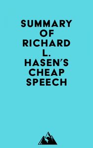 Summary of Richard L. Hasen's Cheap Speech