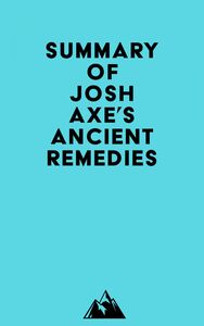 Summary of Josh Axe's Ancient Remedies