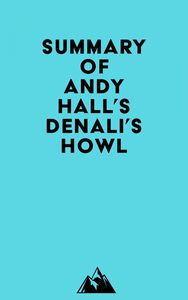 Summary of Andy Hall's Denali's Howl