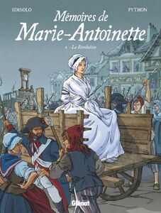 Mémoires de Marie-Antoinette - Tome 02 Révolution