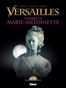 Versailles - Tome 02 L'Ombre de la Reine