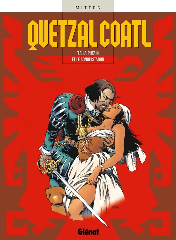 Quetzalcoatl - Tome 05 La Putain et le conquistador