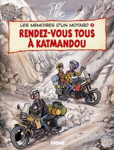 Les Mémoires d'un Motard - Tome 05 Rendez-vous à Katmandou