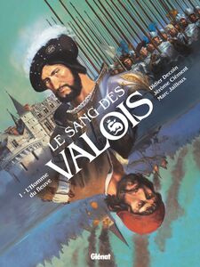 Le Sang des Valois - Tome 01 L'Homme du fleuve