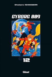Cyborg 009 - Tome 12