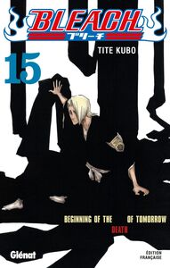 Bleach - Tome 15 Beginning of the death of tomorrow