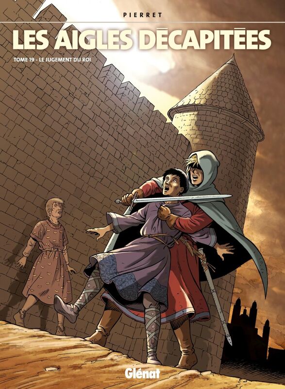 Les Aigles décapitées - Tome 19 Le jugement du roi