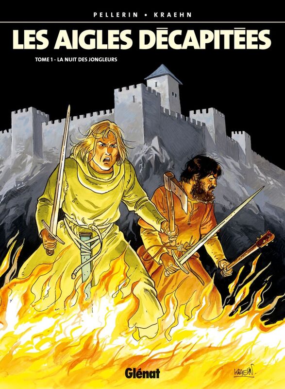 Les Aigles décapitées - Tome 01 La Nuit des jongleurs