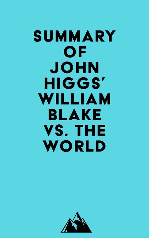 Summary of John Higgs' William Blake vs. the World