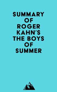 Summary of Roger Kahn's The Boys of Summer