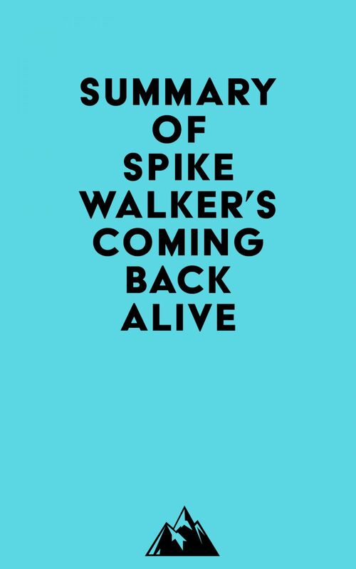 Summary of Spike Walker's Coming Back Alive