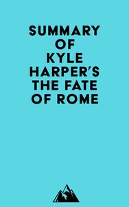 Summary of Kyle Harper's The Fate of Rome