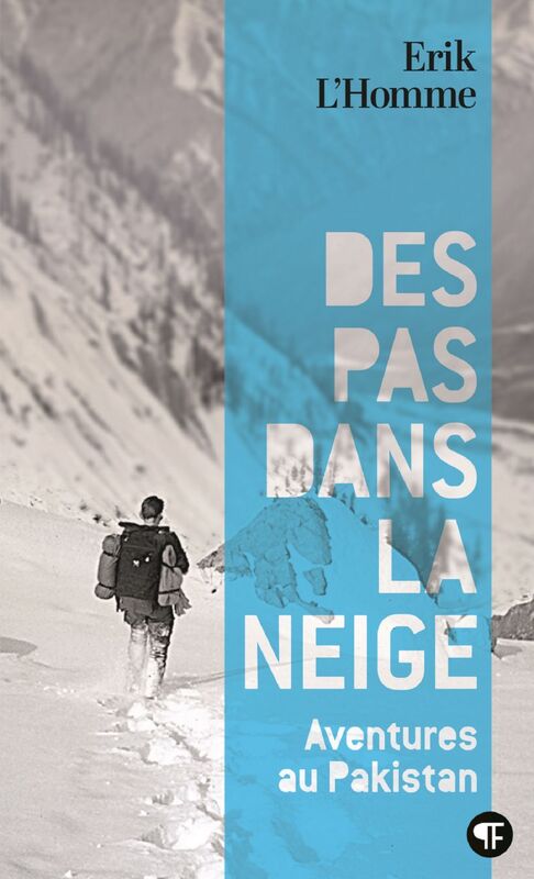 Des pas dans la neige. Aventures au Pakistan