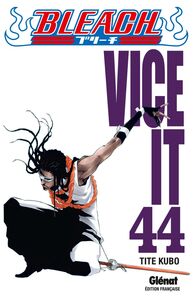 Bleach - Tome 44 Vice it
