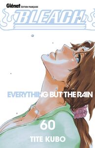 Bleach - Tome 60 Everything but the rain