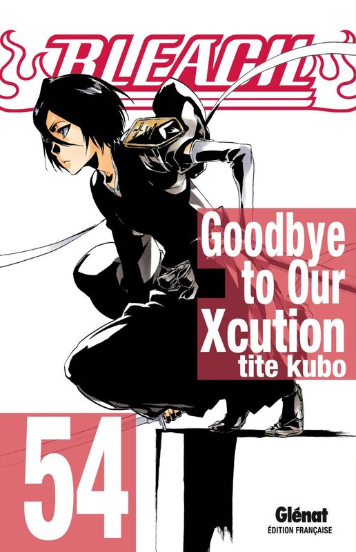 Bleach - Tome 54 Goodbye to Our Xcution