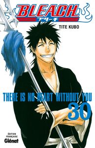 Bleach - Tome 30 There is no heart without you