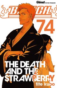 Bleach - Tome 74 The Death and the Strawberry