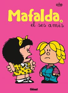 Mafalda - Tome 08 NE Mafalda et ses amis