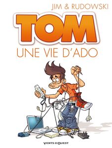 Tom - Tome 01 Une vie d'ado