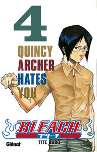 Bleach - Tome 04 Quincy Archer hates you