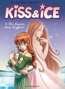 Kiss & Ice - Tome 02 Des fissures dans la glace