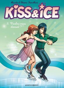 Kiss & Ice - Tome 03 Voulez-vous danser ?