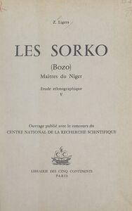 Les Sorko (Bozo), maîtres du Niger (5). Étude ethnographique