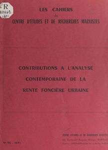 Contributions à l'analyse contemporaine de la rente foncière urbaine Actes du Colloque sur la rente foncière urbaine, Paris, 1er février 1971